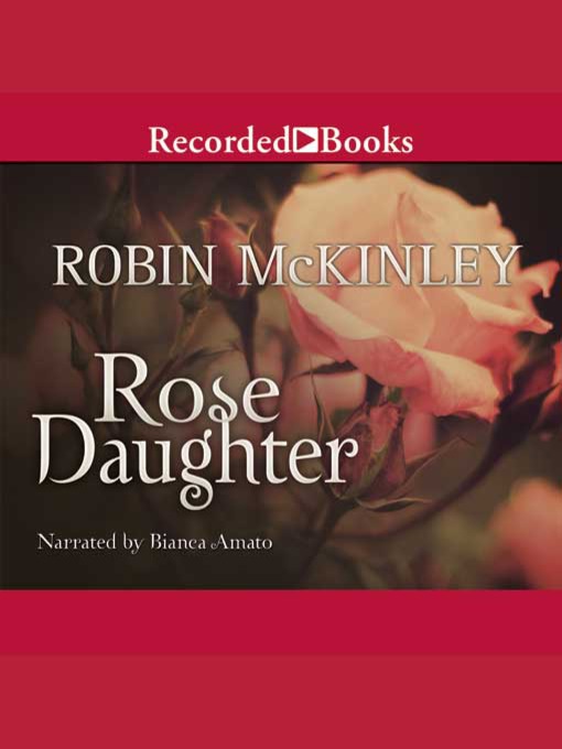 Title details for Rose Daughter by Robin McKinley - Available